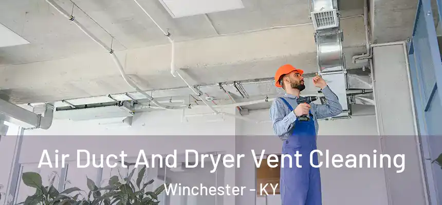  Air Duct And Dryer Vent Cleaning Winchester - KY