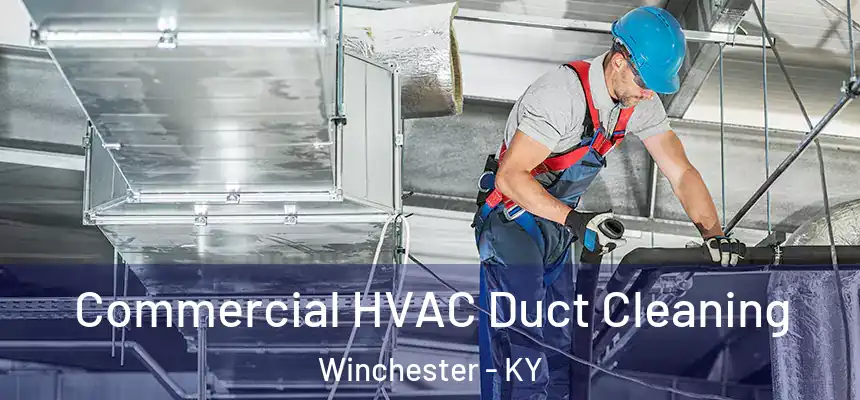  Commercial HVAC Duct Cleaning Winchester - KY