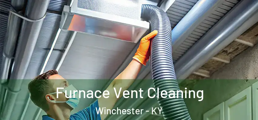  Furnace Vent Cleaning Winchester - KY