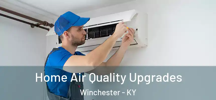  Home Air Quality Upgrades Winchester - KY