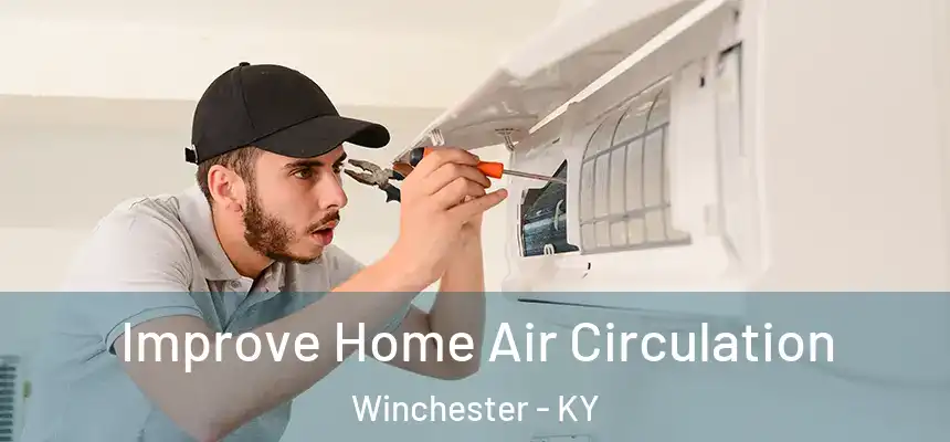  Improve Home Air Circulation Winchester - KY