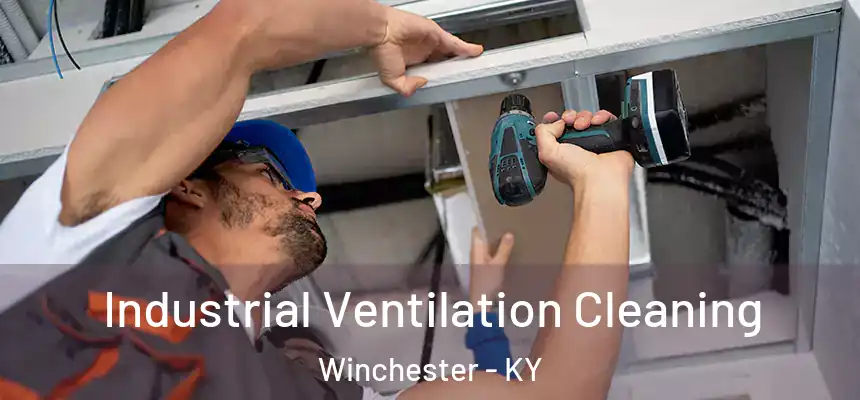  Industrial Ventilation Cleaning Winchester - KY