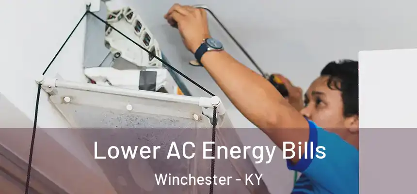  Lower AC Energy Bills Winchester - KY