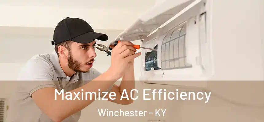  Maximize AC Efficiency Winchester - KY