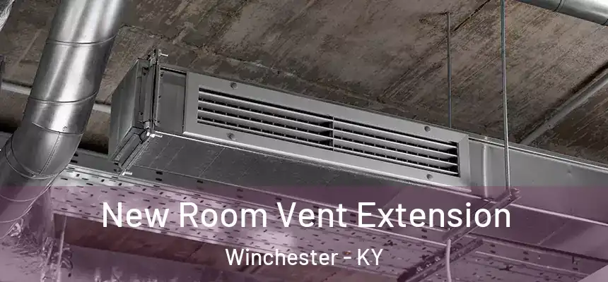  New Room Vent Extension Winchester - KY